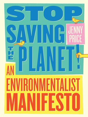cover image of Stop Saving the Planet!